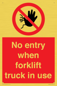 No entry when forklift truck in use Prohibition Sign